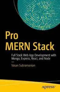 Pro MERN Stack: Full Stack Web App Development with Mongo, Express, React, and Node [Repost]