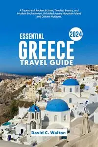 ESSENTIAL GREECE TRAVEL GUIDE 2024