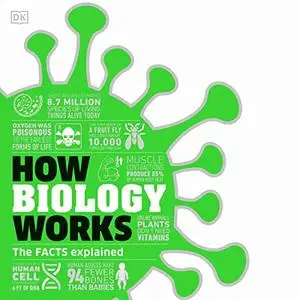 How Biology Works: The Facts Explained (How Things Work) [Audiobook]