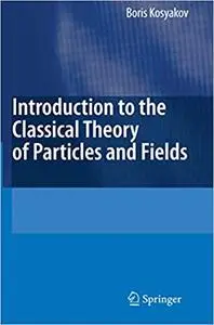 Introduction to the Classical Theory of Particles and Fields (Repost)