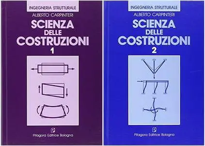 Alberto Carpinteri, "Scienza delle Costruzioni", Vol. 1 & 2 (repost)