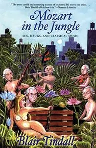 Mozart in the Jungle: Sex, Drugs, and Classical Music