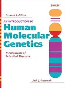 An Introduction to Human Molecular Genetics: Mechanisms of Inherited Diseases Ed 2