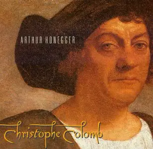 Arthur Honegger - Christophe Colomb (1994)