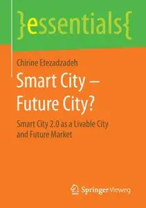 Smart City – Future City?: Smart City 2.0 as a Livable City and Future Market (Repost)