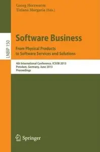 Software Business. From Physical Products to Software Services and Solutions: 4th International Conference, ICSOB 2013 (repost)