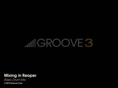 Groove3 - Mixing in Reaper (2013)