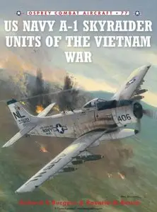 US NAVY A-1 Skyraider Units of the Vietnam War (Osprey Combat Aircraft 77) (Repost)