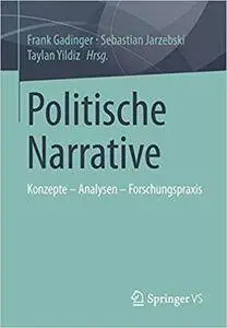 Politische Narrative: Konzepte - Analysen - Forschungspraxis