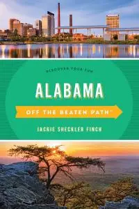Alabama Off the Beaten Path®: Discover Your Fun (Off the Beaten Path), 11th Edition