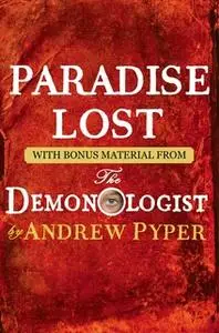 «Paradise Lost: With bonus material from The Demonologist by Andrew Pyper» by John Milton