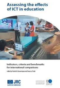 Assessing the Effects of ICT in Education. Indicators, Criteria and Benchmarks for International Comparisons