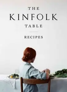 The Kinfolk Table: Recipes for Small Gatherings (repost)