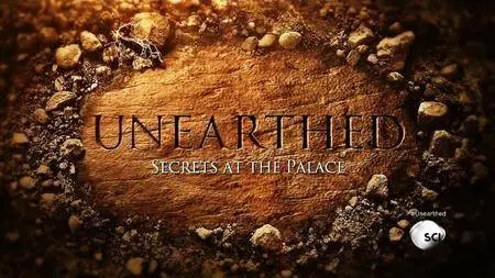 Science Channel - Unearthed: Secrets at the Palace (2016)