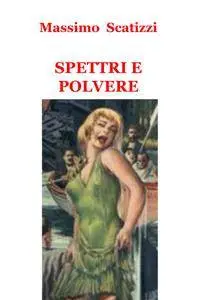 SPETTRI E POLVERE
