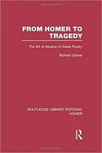 From Homer to Tragedy: The Art of Allusion in Greek Poetry
