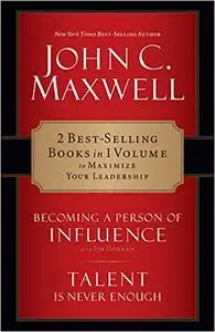 Becoming a Person of Influence/Talent Is Never Enough