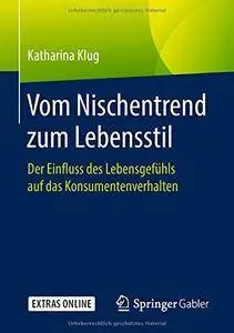 Vom Nischentrend zum Lebensstil: Der Einfluss des Lebensgefühls auf das Konsumentenverhalten