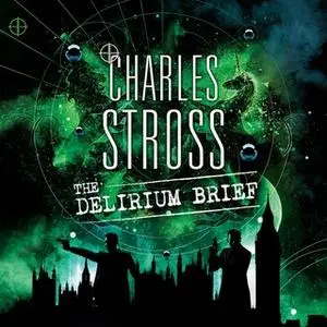 «The Delirium Brief» by Charles Stross