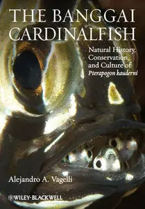 The Banggai Cardinalfish: Natural History, Conservation, and Culture of Pterapogon kauderni