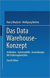Das Data Warehouse-Konzept: Architektur ― Datenmodelle ― Anwendungen