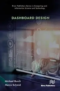 Dashboard Design: River Publishers Series In Computing And Information Science And Technology