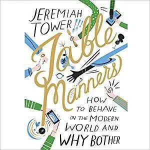 Table Manners: How to Behave in the Modern World and Why Bother [Audiobook]