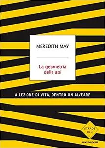 Meredith May - La geometria delle api