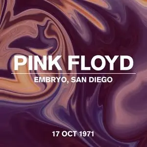 Pink Floyd - Embryo, San Diego, 17 Oct 1971 (2021)