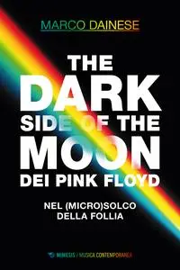 The Dark Side of the Moon dei Pink Floyd - Marco Dainese