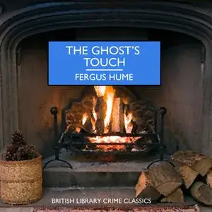 «The Ghost's Touch» by Fergus Hume