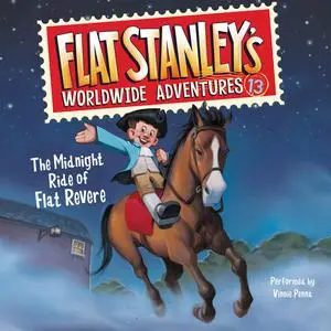 «Flat Stanley's Worldwide Adventures #13: The Midnight Ride of Flat Revere Unabri» by Jeff Brown