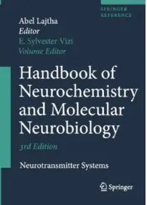 Handbook of Neurochemistry and Molecular Neurobiology: Neurotransmitter Systems [Repost]
