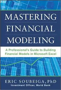 Mastering Financial Modeling: A Professional’s Guide to Building Financial Models in Excel