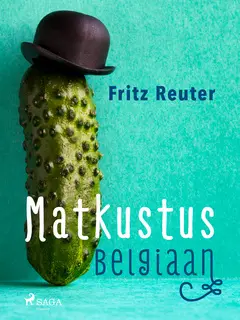 «Matkustus Belgiaan» by Fritz Reuter