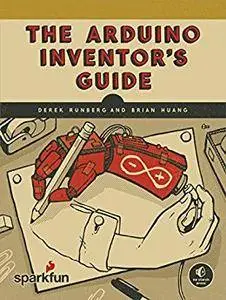 The Arduino Inventor's Guide