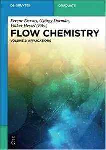 Flow Chemistry: Volume 2: Applications