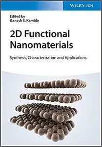 2D Functional Nanomaterials: Synthesis, Characterization, and Applications