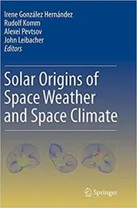 Solar Origins of Space Weather and Space Climate