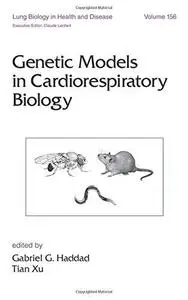 Lung Biology in Health & Disease Volume 156 Genetic Models in Cardiorespiratory Biology