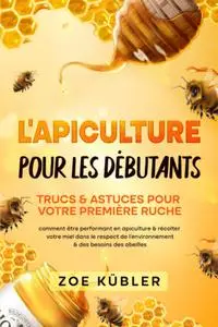Zoe Kübler, "L'apiculture pour les débutants"