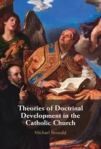 Theories of Doctrinal Development in the Catholic Church