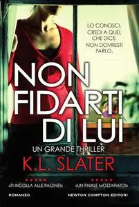 K.L. Slater - Non fidarti di lui