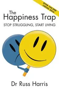 «The Happiness Trap» by Russ Harris