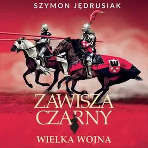 «Zawisza Czarny. Wielka wojna» by Szymon Jędrusiak
