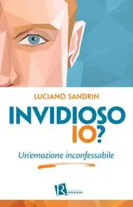 Luciano Sandrin - Invidioso io? Un'emozione inconfessabile