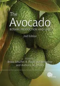 The Avocado: Botany, Production and Uses (2nd Edition)