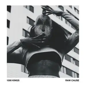 1000 Kings - Raw Cause (2018)