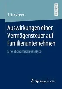 Auswirkungen einer Vermögensteuer auf Familienunternehmen: Eine ökonomische Analyse