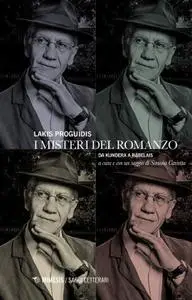 Lakis Proguidis - I misteri del romanzo. Da Kundera a Rabelais